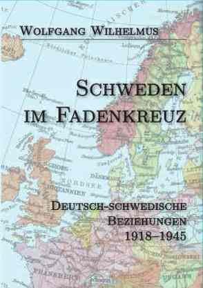 Schweden im Fadenkreuz von Wilhelmus,  Wolfgang