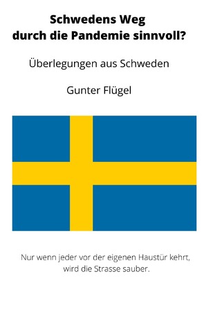 Schwedens Weg durch die Pandemie sinnvoll? von Flügel,  Gunter