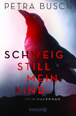 Schweig still, mein Kind von Busch,  Petra