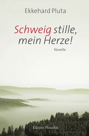 Schweig stille, mein Herze! von Pluta,  Ekkehard