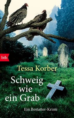 Schweig wie ein Grab von Korber,  Tessa