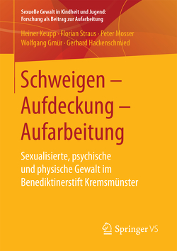 Schweigen – Aufdeckung – Aufarbeitung von Gmür,  Wolfgang, Hackenschmied,  Gerhard, Keupp,  Heiner, Mosser,  Peter, Straus,  Florian