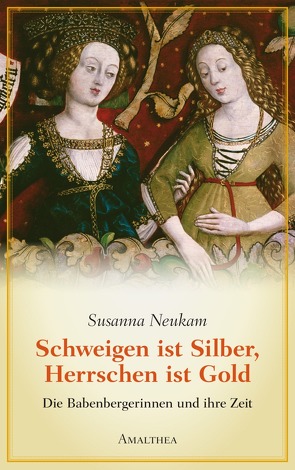 Schweigen ist Silber, Herrschen ist Gold von Neukam,  Susanna