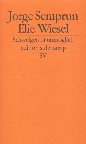 Schweigen ist unmöglich von Bayer,  Wolfram, Semprún,  Jorge, Wiesel,  Elie