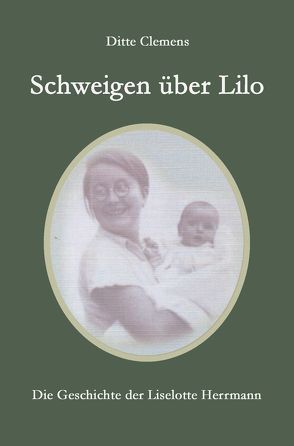 Schweigen über Lilo von Clemens,  Ditte