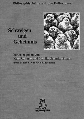 Schweigen und Geheimnis von Röttgers,  Kurt, Schmitz-Emans,  Monika