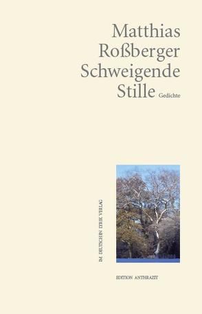 Schweigende Stille von Roßberger,  Matthias