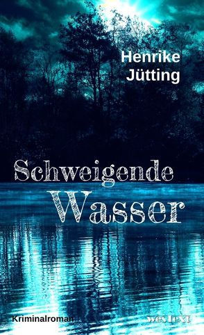 Schweigende Wasser von Jütting,  Henrike