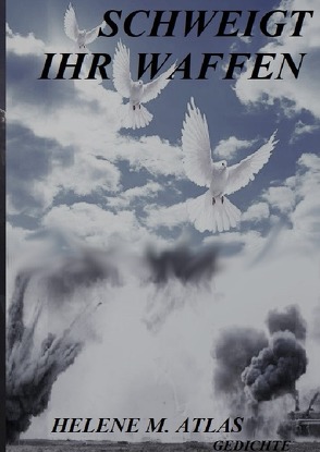 Schweigt Ihr Waffen von Atlas,  Helene Miryem