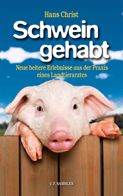 Schwein gehabt von Christ,  Hans