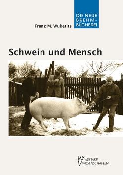 Schwein und Mensch von Wuketits,  Franz M.