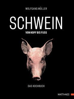 SCHWEIN: von Kopf bis Fuß von Mueller,  Wolfgang