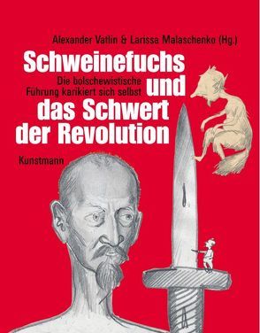 Schweinefuchs und das Schwert der Revolution von Juraschitz,  Norbert, Malaschenko,  Larissa, Vatlin,  Alexander