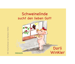 Schweinelinde sucht den lieben Gott von Winkler,  Dorli