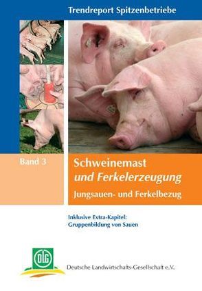 Schweinemast und Ferkelerzeugung von Deutsche Landwirtschafts-Gesellschaft