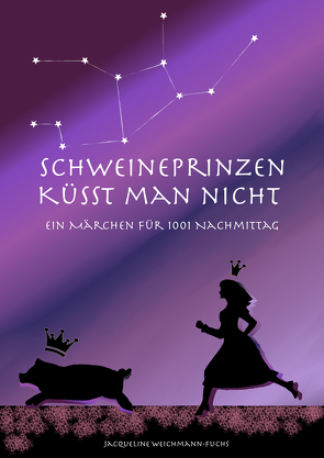 Schweineprinzen küsst man nicht von Weichmann-Fuchs,  Jacqueline