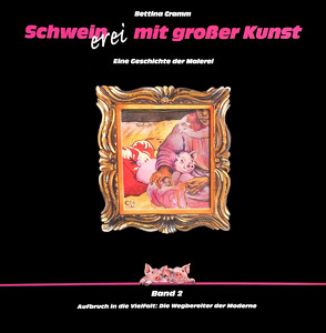 Schweinerei mit grosser Kunst – Band 2 mit Begleitband mit Bildern von Bettina,  Cramm