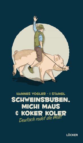 Schweinsbuben, Michi Maus und Koker Koler von Stangl,  I, Vogler,  Hannes