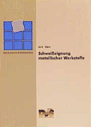 Schweisseignung metallischer Werkstoffe von Anik,  S, Dorn,  L