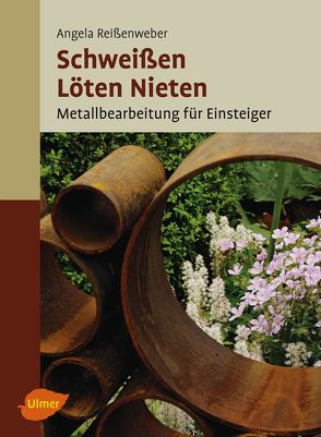 Schweißen, Löten, Nieten von Reißenweber,  Angela