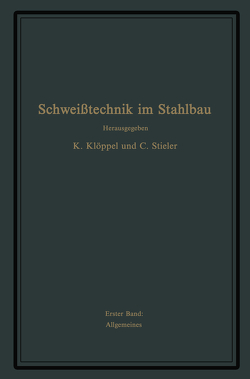 Schweißtechnik im Stahlbau von Bierett,  G., Diepschlag,  E., Klöppel,  K., Matting,  A., Stieler,  C.