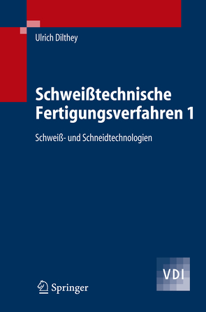 Schweißtechnische Fertigungsverfahren 1 von Dilthey,  Ulrich