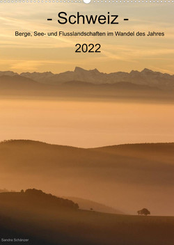 Schweiz – Berge, See- und Flusslandschaften im Wandel des Jahres (Wandkalender 2022 DIN A2 hoch) von Schaenzer,  Sandra