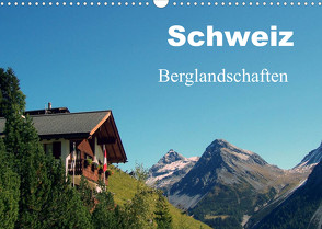 Schweiz – Berglandschaften (Wandkalender 2022 DIN A3 quer) von Schneider,  Peter