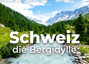 Schweiz – die Bergidylle (Wandkalender 2022 DIN A4 quer) von SF