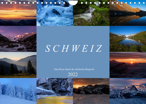 Schweiz – Eine Reise durch die idyllische Bergwelt (Wandkalender 2022 DIN A4 quer) von Schaenzer,  Sandra