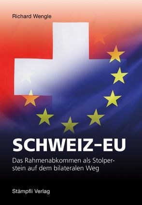 Schweiz-EU von Wengle,  Richard