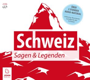 Schweiz: Sagen und Legenden von Giersberg,  Christine, Giese,  Carola, John Verlag, John,  Michael, Teschner,  Uve