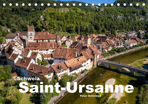 Schweiz – Saint-Ursanne (Tischkalender 2023 DIN A5 quer) von Schickert,  Peter