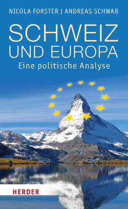 Schweiz und Europa von Forster,  Nicola, Schwab,  Andreas