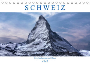 Schweiz – Vom Hochgebirge zu Palmen (Tischkalender 2023 DIN A5 quer) von Kruse,  Joana