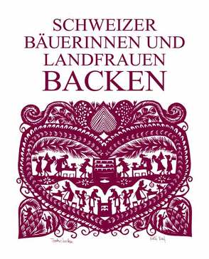 Schweizer Bäuerinnen und Landfrauen backen