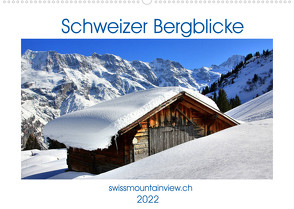 Schweizer Bergblicke (Wandkalender 2022 DIN A2 quer) von André-Huber,  Franziska, swissmountainview.ch