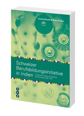 Schweizer Berufsbildungsinitiative in Indien von Probst,  Franz, Renold,  Ursula