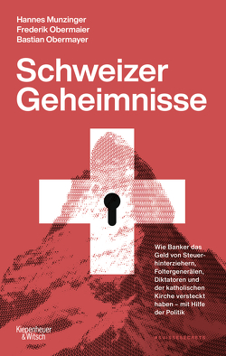 Schweizer Geheimnisse von Munzinger,  Hannes, Obermaier,  Frederik, Obermayer,  Bastian