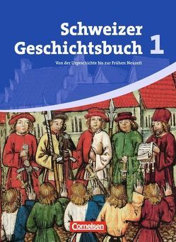 Schweizer Geschichtsbuch – Aktuelle Ausgabe – Band 1 von Grob,  Patrick, Gross,  Christophe, Meyer,  Helmut, Notz,  Thomas, Pflügner,  Klaus, Schwarzrock,  Götz, Stalder,  Birgit, Weiß,  Ulrike