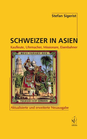 Schweizer in Asien von Sigerist,  Stefan