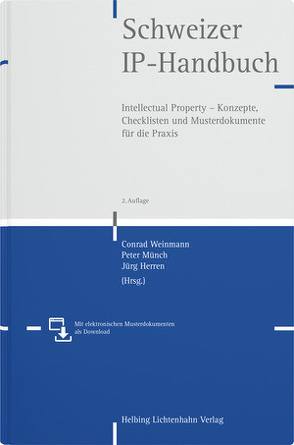 Schweizer IP-Handbuch von Bebi,  Mathias, Beutler,  Stephan, Block,  Jörn, Blumer,  Fritz, Bortolani,  Sergio, Brand,  Frédéric, Bremi,  Tobias, Bugmann,  Yves, De la Cruz Böhringer,  Carmen, Dorigo,  Lara, Fesch,  Claudia, Fischer,  Roland, Frommhold,  Joachim, Fuchs,  Philippe, Gordon,  Clara-Ann, Hanebrink,  Jens, Henkel,  Joachim, Herren,  Jürg, Hubacher,  Stefan, Huber,  Jean-Marc, In-Albon,  Ursula, Inglin,  Reto, Isler,  Michael, Keehnen,  Stefan, Kohler,  Stefan, König Horowicz,  Theda, Lanz-Strate,  Christoph, Le Bellour,  Eric, Leemann,  Matthias, Menn,  Conradin, Meyer,  Emanuel, Münch,  Peter, Pezzotta,  Davide, Probst,  Franz, Roth,  Andrea, Roth-Rufener,  Andrea, Rüfenacht,  Philipp, Rüst,  Paul, Schaeli,  Mathias, Schramm,  Peter, Schweizer,  Matthias, Schwenninger,  Marc, Seemann,  Matthias, Shabani,  Alban, Städeli,  Matthias, Stauber,  Demian, Steffen,  Christoph, Steger,  Mirjam, Straub,  Wolfgang, Stutz,  Robert Mirko, Thumm,  Nikolaus Albert, Travaglini,  Sandro, Uhlig,  Kai-Peter, Versolatto,  Fabio, Vetter,  Meinrad, Volken,  Bernard, Wang,  Markus, Waser,  Astrid, Weibel,  Beat, Weinmann,  Conrad, Weinmann,  Fabian, Wüest,  Esther, Zimmerli,  Adrian, Zürcher,  Johann Jakob