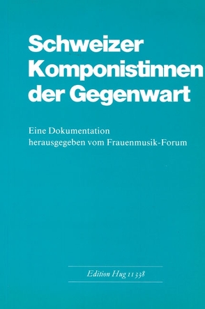 Schweizer Komponistinnen der Gegenwart von Ehrismann,  Sibylle, Meyer,  Thomas