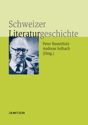 Schweizer Literaturgeschichte von Rusterholz,  Peter, Solbach,  Andreas