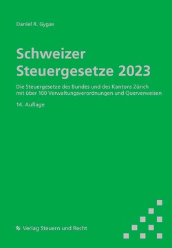 Schweizer Steuergesetze 2023 von Gygax,  Daniel R.