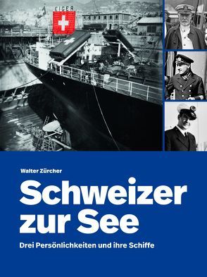 Schweizer zur See von Zürcher,  Walter