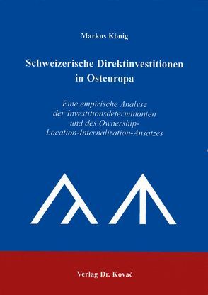 Schweizerische Direktinvestitionen in Osteuropa von König,  Markus