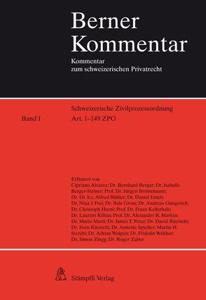 Schweizerische Zivilprozessordnung (Art. 1-352) von Berger,  Bernhard, Berger-Steiner,  Isabelle, Brönimann,  Jürgen, Bühler,  Alfred, Cipriano,  Alvarez, Emch,  Daniel, Frei,  Nina J, Gross,  Balz, Güngerich,  Andreas, Hurni,  Christoph, Kellerhals,  Franz, Killias,  Laurent, Markus,  Alexander, Marti,  Mario, Peter,  James T, Rüetschi,  David, Rüetschi,  Sven, Spycher,  Annette, Sterchi,  Martin, Walpen,  Adrian, Walther,  Fridolin, Zingg,  Adrian, Zuber,  Roger