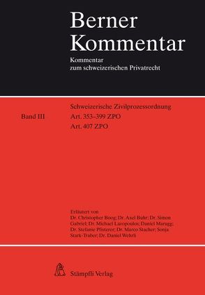 Schweizerische Zivilprozessordnung Art. 353-399 ZPO und Art. 407 ZPO von Boog,  Christopher, Buhr,  Axel, Gabriel,  Simon, Lazopoulos,  Michael, Marugg,  Daniel, Pfisterer,  Stefanie, Stacher,  Marco, Stark-Traber,  Sonja, Wehrli,  Daniel