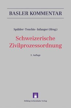 Schweizerische Zivilprozessordnung von Auwärter,  Dorothee, Bähler,  Daniel, Benn,  Jurij, Brändli,  Beat, Brüesch,  Andrea, Brunner,  Norbert, c,  Philipp, Dolge,  Annette, Dorschner,  Sophie, Droese,  Lorenz, Frei,  Nina J, Gehri,  Myriam, Geiser,  Thomas, Giroud,  Roger, Girsberger,  Daniel, Gozzi,  Niccolò, Graber,  Michael, Gschwend,  Julia, Guyan,  Peter, Habegger,  Philipp, Hafner,  Peter, Hänni,  Julia, Hempel,  Heinrich, Herzog,  Nicolas, Hess-Blumer,  Andri, Hofmann,  Dieter, Infanger,  Dominik, Kaiser Job,  Noëlle, Karlen,  Peter, Klaus,  Samuel, Martin-Spühler,  Claudia, Mazan,  Stephan, Michel,  Margot, Moret,  Sébastien, Mràz,  Michael, Nater,  Christoph, Peter,  Flavio, Rüegg,  Michael, Rüegg,  Viktor, Ruggle,  Peter, Schmid,  Ernst F., Siehr,  Kurt, Sprecher,  Thomas, Spühler ,  Karl, Tenchio,  Kristina, Tenchio,  Luca, Visinoni-Meyer,  Claudia, Vock,  Dominik, Weber,  Marc, Weber-Stecher,  Urs, Willisegger,  Daniel, Zinsli,  Gian Reto